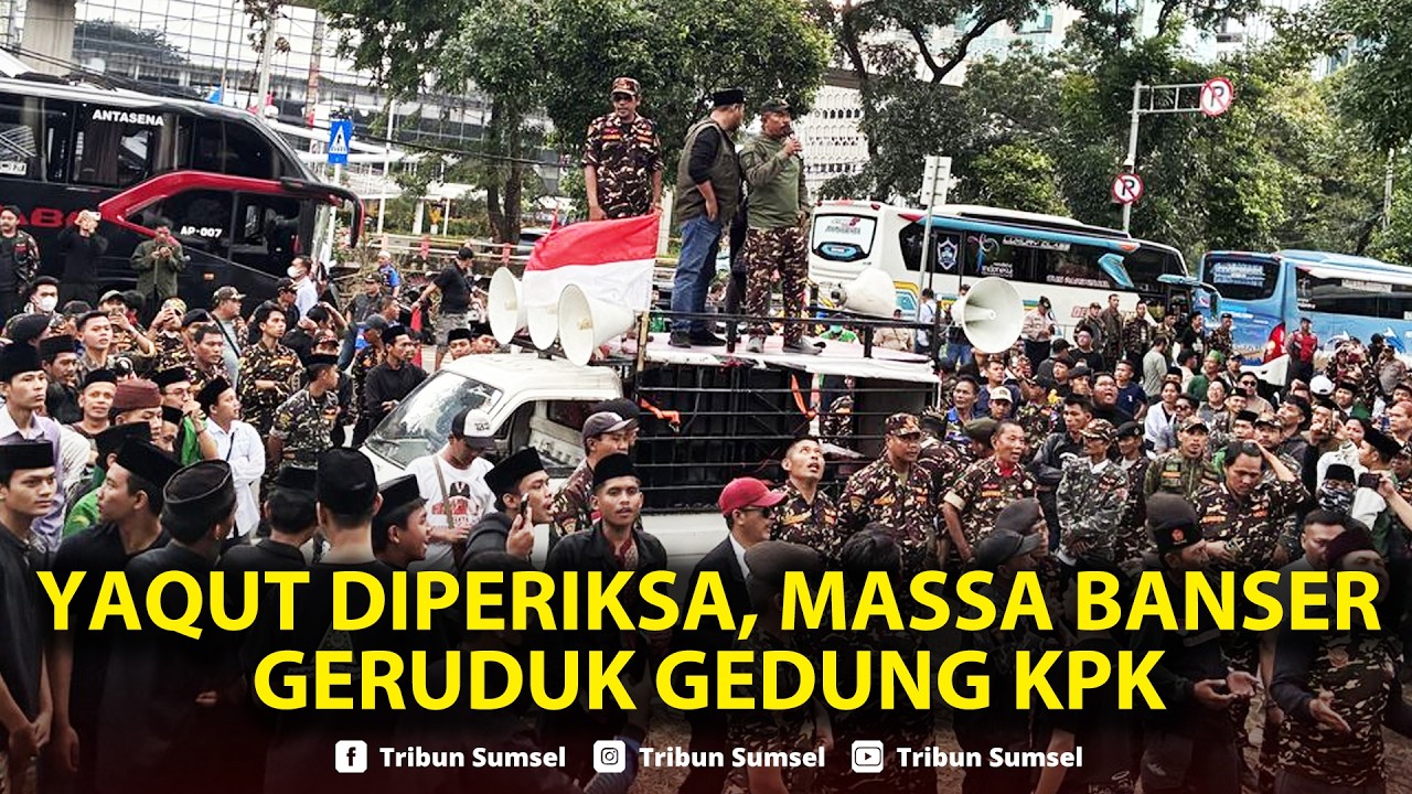 🔴Yaqut Diperiksa, Massa Banser Geruduk Gedung KPK