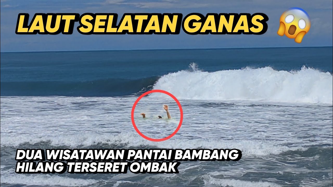 GEMPAR !!! Laut Selatan GANAS, Dua Wisatawan Pantai Bambang Hilang Terseret Ombak