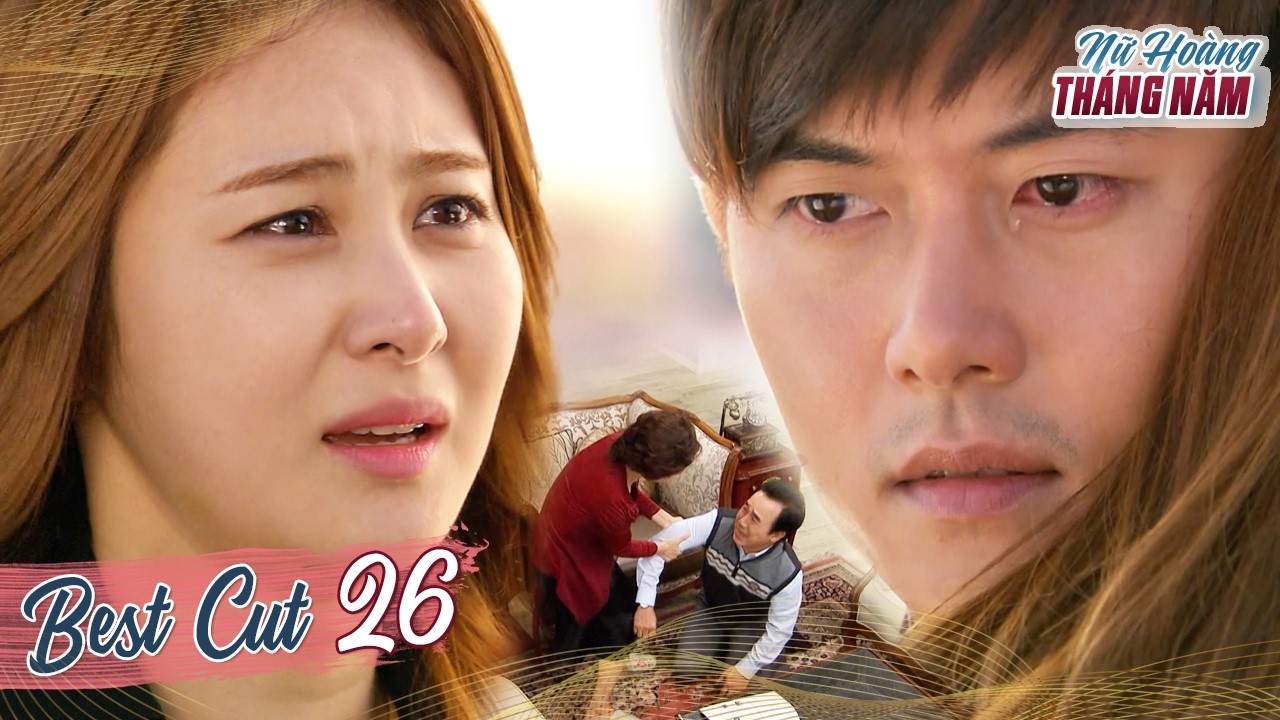 Nữ Hoàng Tháng Năm - Tập 26 | Bố Con Chang Hi Đóng Vở Kịch Nước Mắt Lấy Lòng Mẹ Con In Hwa
