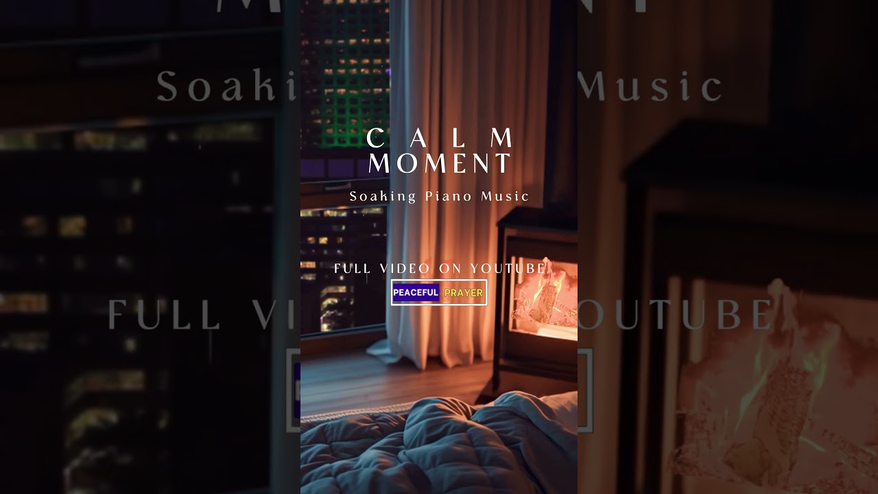 CALM MOMENT | Deep Soaking  Music for Peace & Prayer | Relaxing Worship Instrumental
