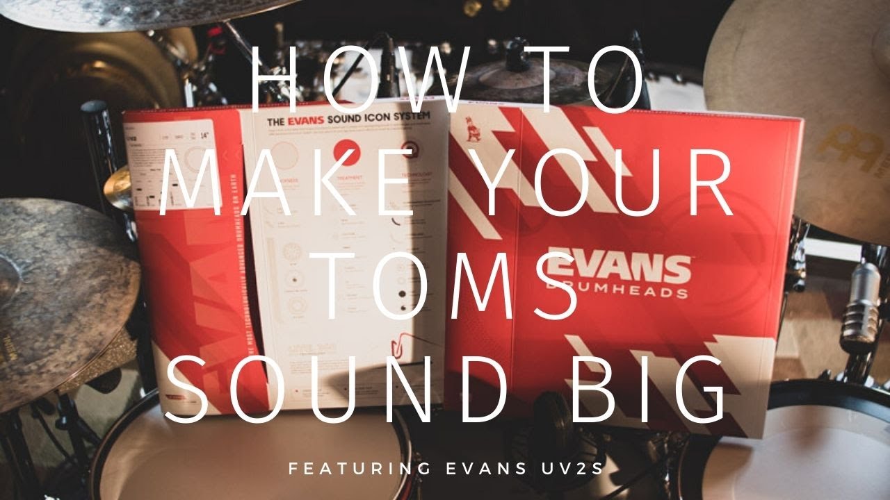How to make your Toms sound BIG - feat. EVANS UV2s