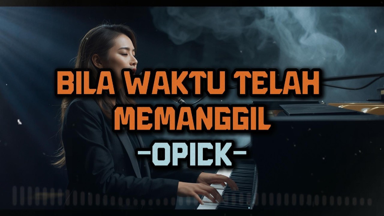 BILA WAKTU TELAH MEMANGGIL - OPICK | VIDEO LYRIC BY LAGU LAGI
