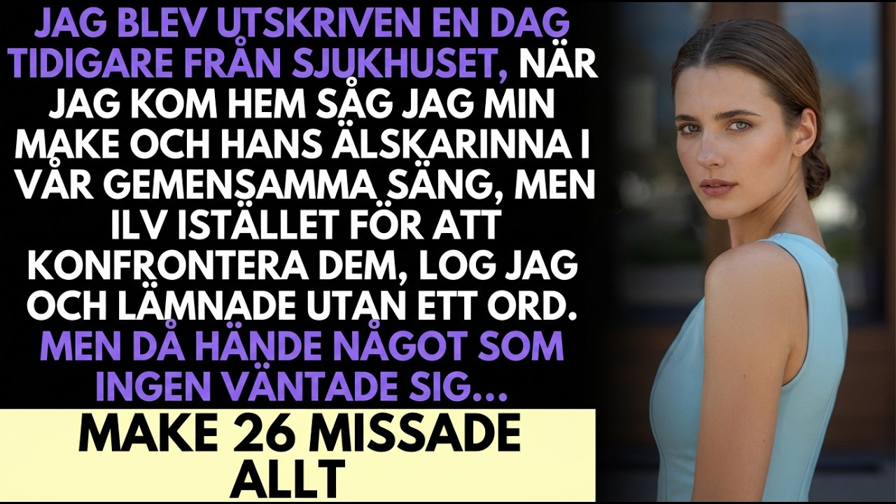 Jag skrevs ut en dag tidigt—hemma såg jag min man med sin älskarinna.