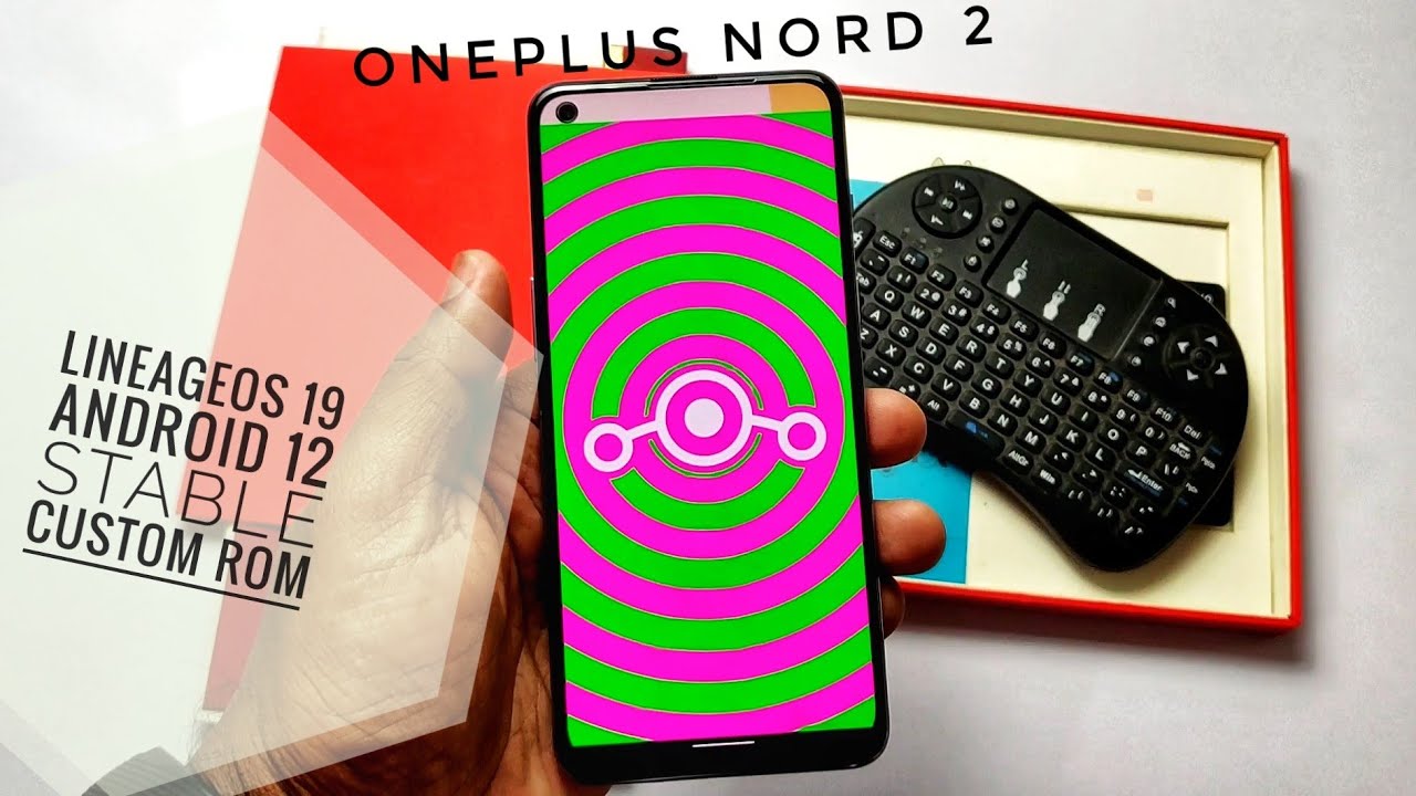 LineageOS 19 Android 12 Stable Custom Rom for OnePlus Nord 2: The New Beginning!