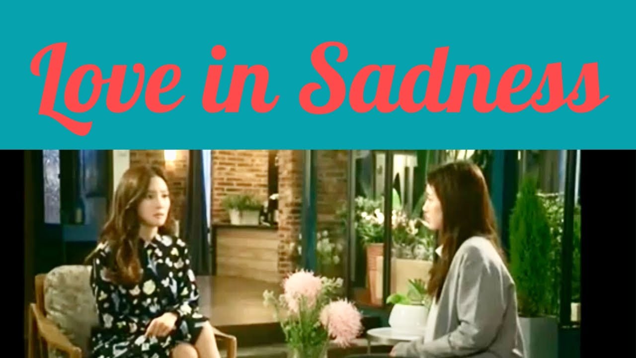 Love in Sadness April 20 Episode Reaction