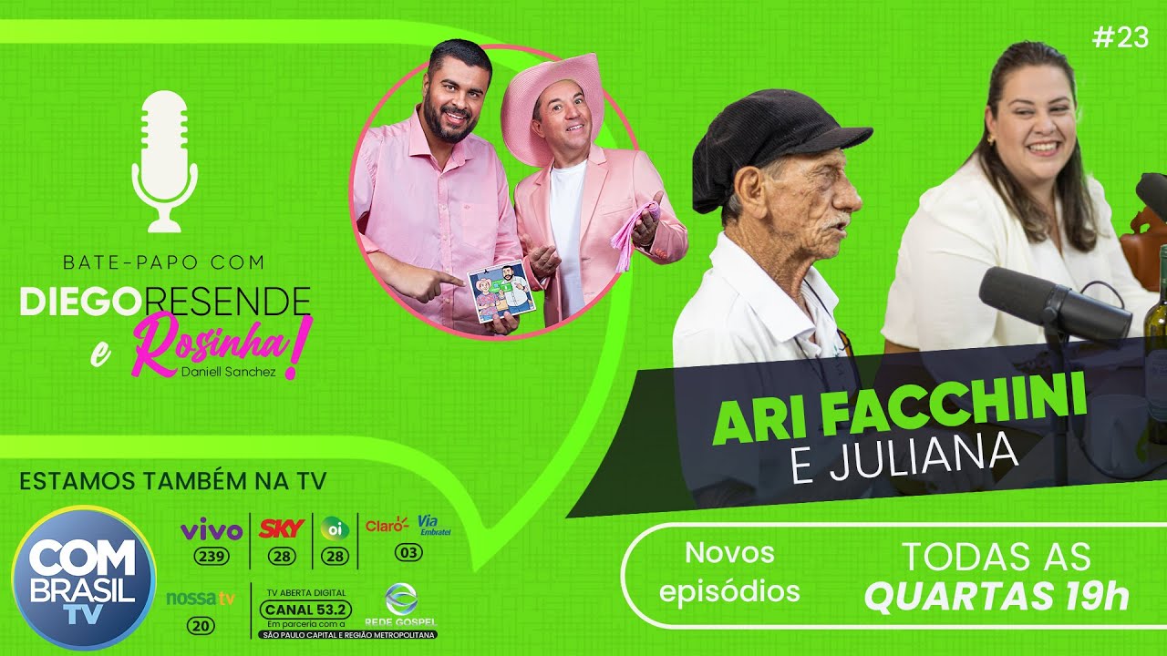 ARI FACCHINI E JULIANA - Bate-papo com Diego Resende e Rosinha - #23