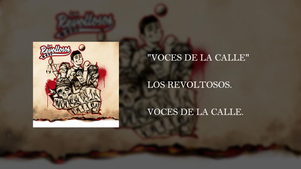VOCES DE LA CALLE | LOS REVOLTOSOS