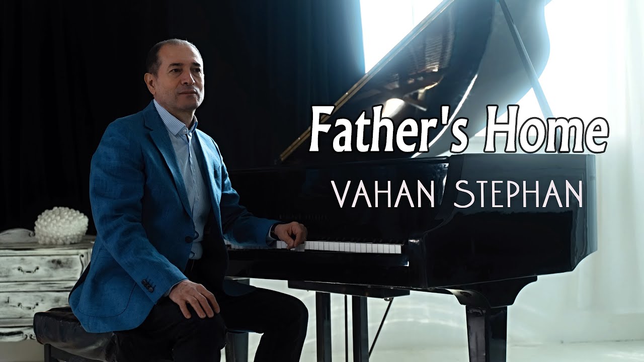 Vahan Stephan - Father's Home