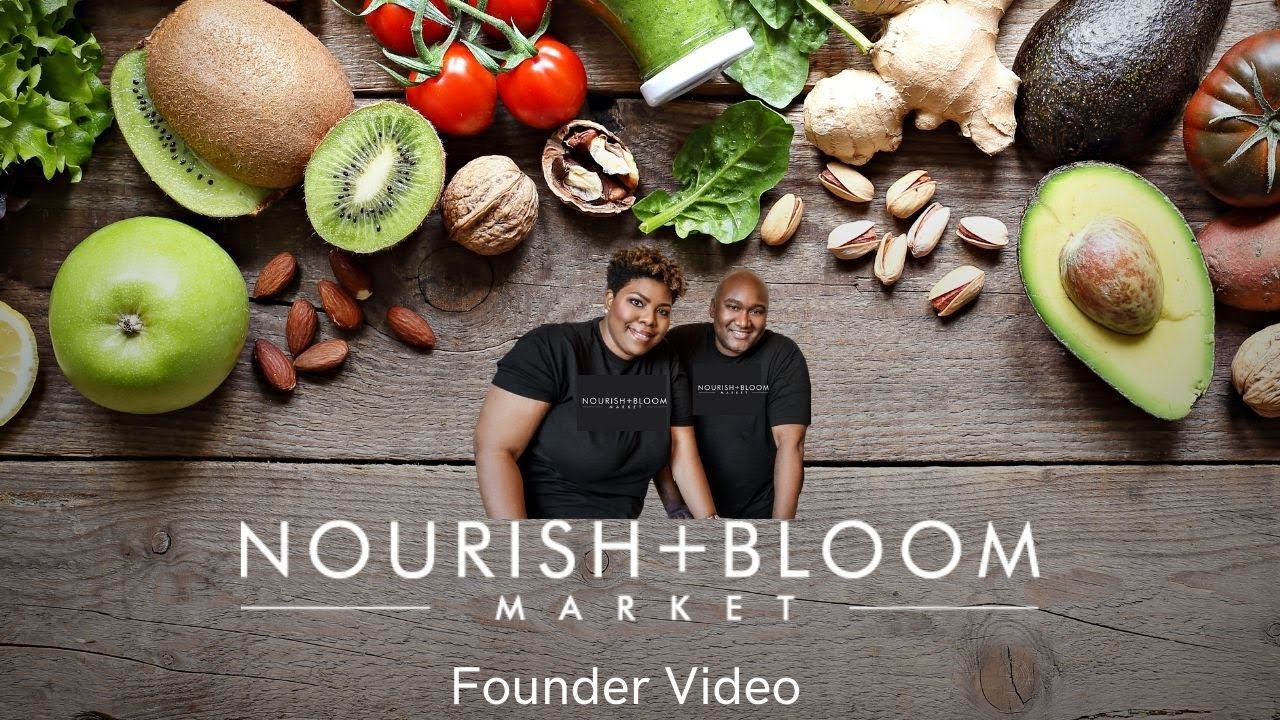 Nourish + Bloom Market Founder Video