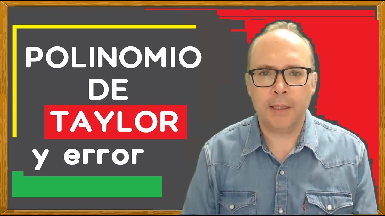 👨‍🏫 POLINOMIO de TAYLOR y ERROR, polinomio de MACLAURIN 👨‍🏫 VÍDEO DE REFERENCIA
