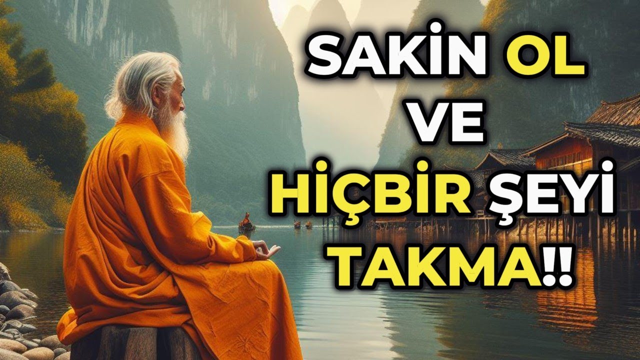 Hİ&Ccedil;BİR ŞEY SİZİ RAHATSIZ ETMİYORMUŞ GİBİ DAVRANIN | G&uuml;&ccedil;l&uuml; Zen Hikayesi | Budizm
