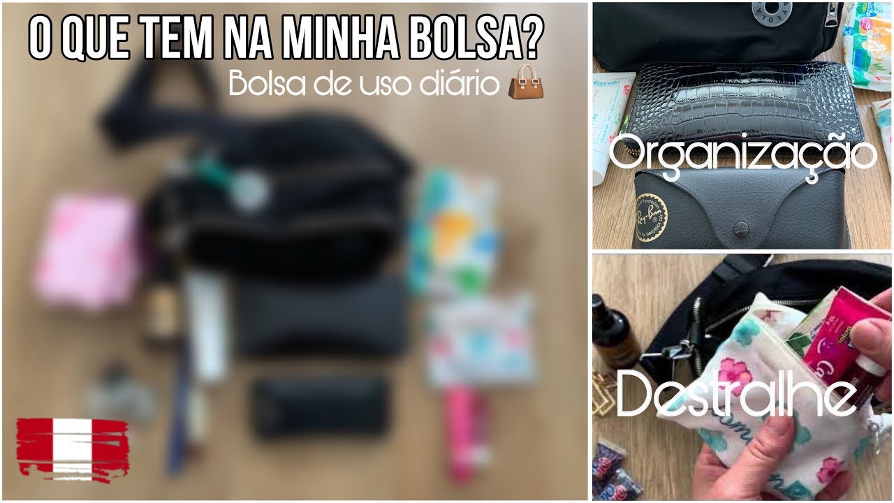 ✨O QUE TEM NA MINHA BOLSA?👜 + DESTRALHE E ORGANIZAÇÃO NA MINHA BOLSA DE USO DIÁRIO ✨