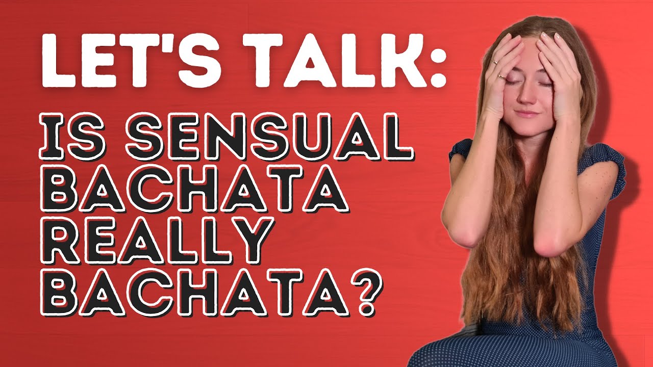 Let's Talk: Is Sensual Bachata Really Bachata? - Dance With Rasa