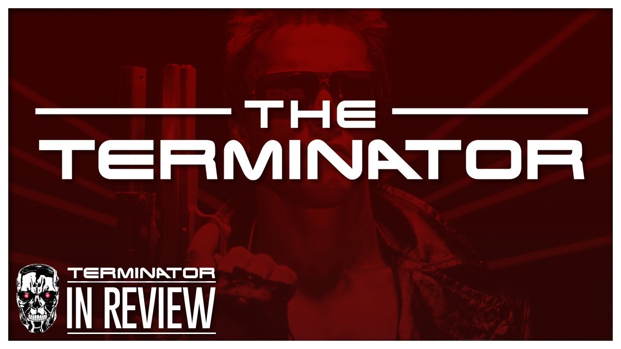 The Terminator - Terminator In Review
