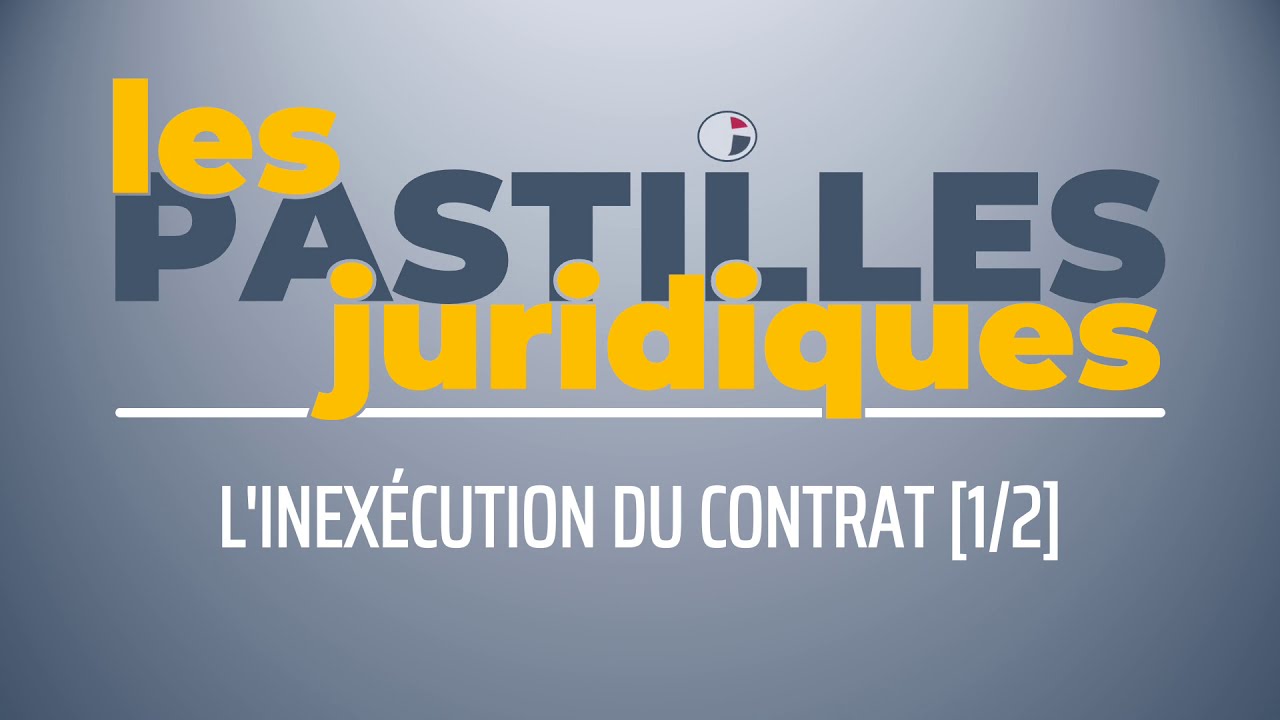 L'INEXÉCUTION D'UN CONTRAT ET SES CONSÉQUENCES [1/2]  | Vidéo Gratuite [CC:BY-NC-ND]