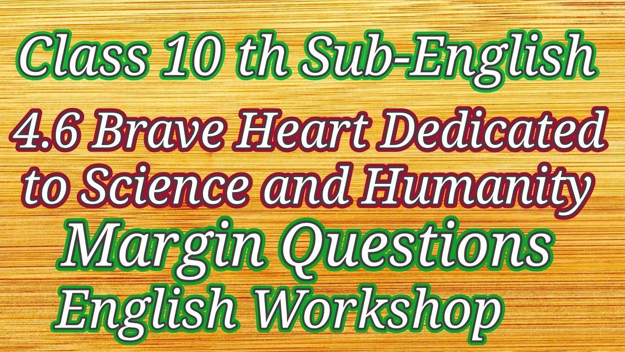 Class 10 th Sub-English 4.6 Margin Questions English Workshop