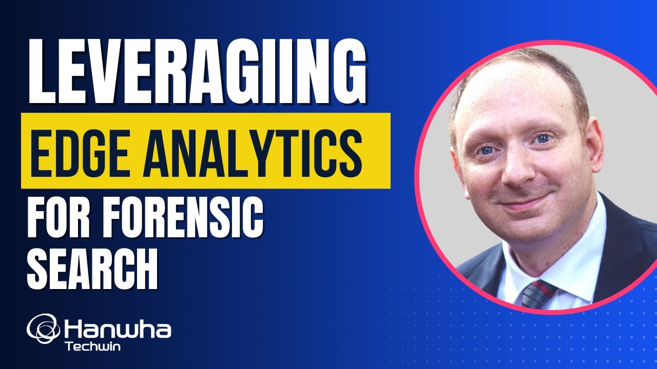 Leveraging edge analytics for Forensic Search