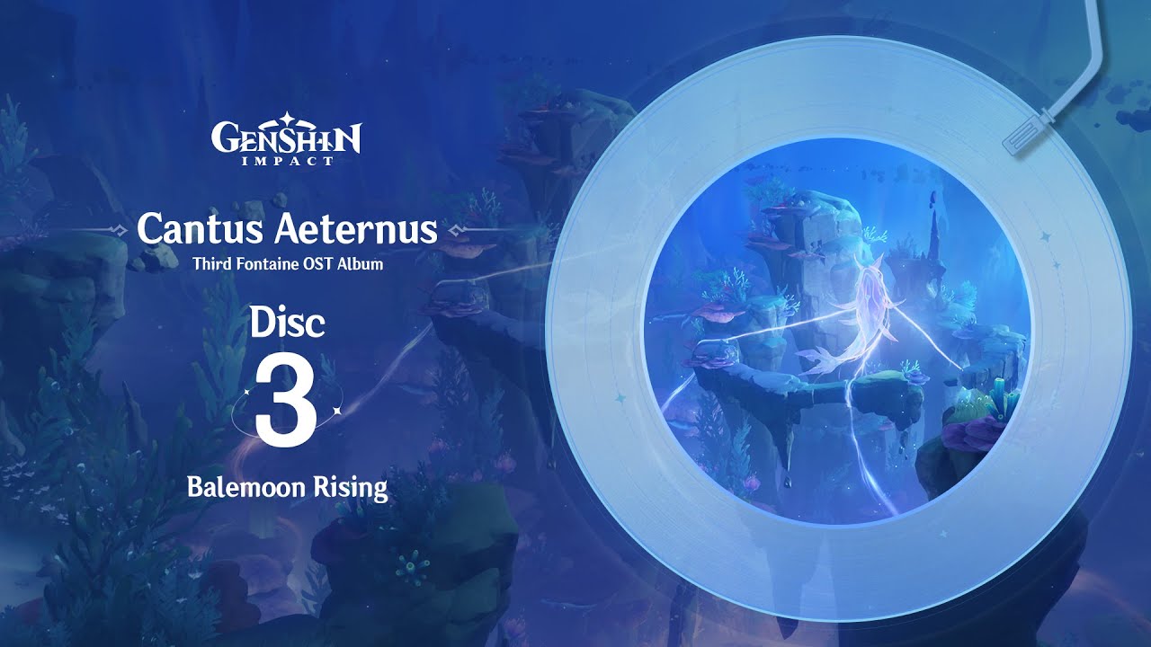 Cantus Aeternus - Disc 3: Balemoon Rising｜Genshin Impact #OST #Fontaine #CantusAeternus