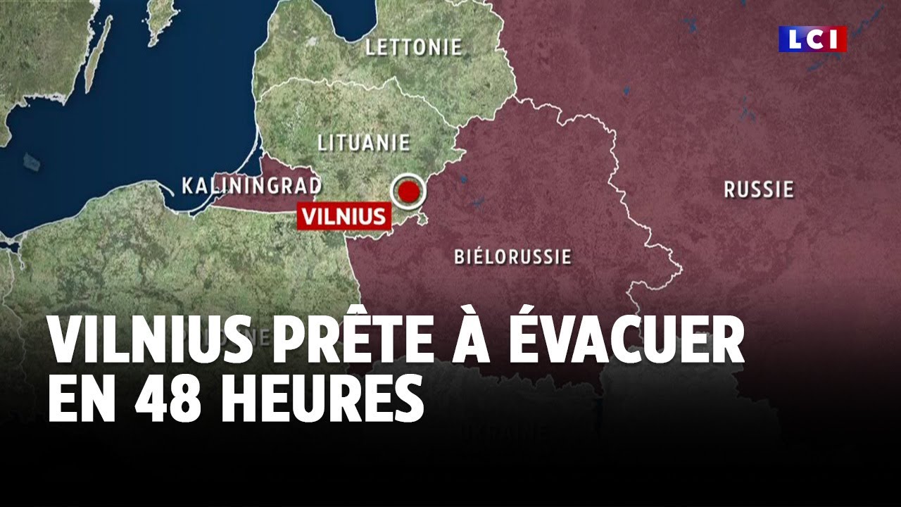 Vilnius prête à évacuer en 48 heures｜LCI