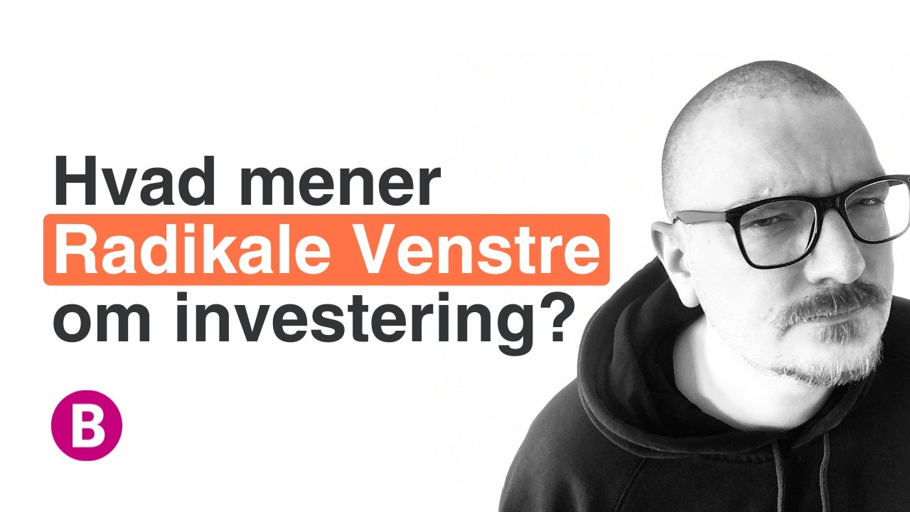 Hvad mener Radikale Venstre om investering?