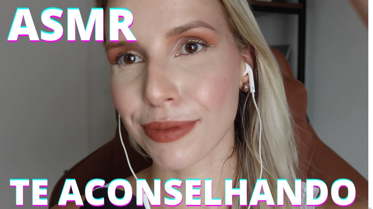 TE ACONSELHANDO N&Atilde;O ESTAGNE N&Atilde;O DESISTA -  Bruna Harmel ASMR