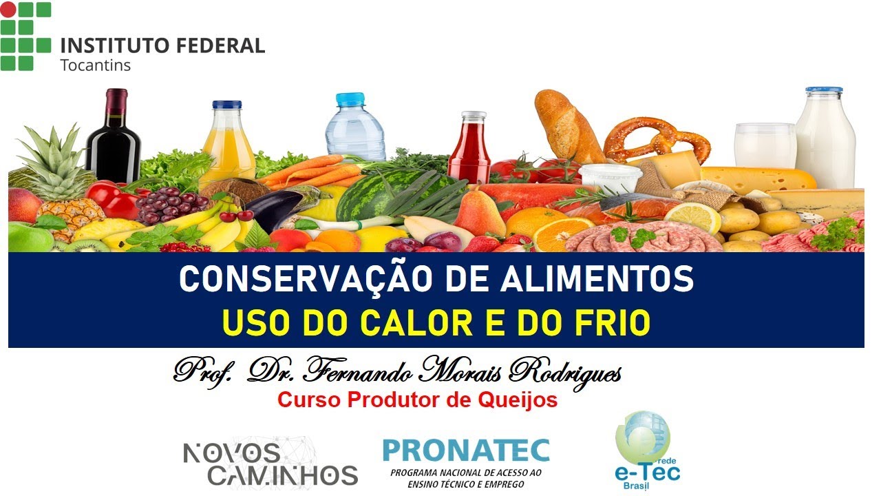 Boas Práticas de Fabricação e Conservação de Alimentos  -  Aula 03 - Uso do calor e frio.