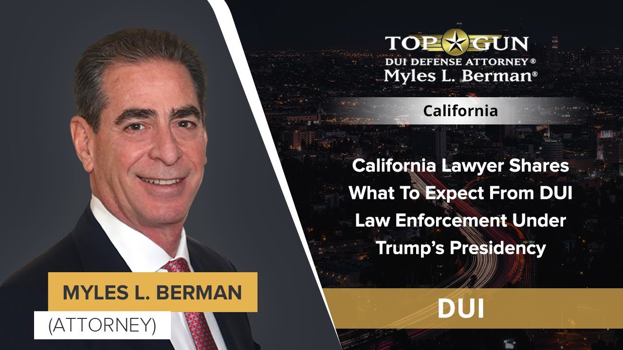 California Lawyer Shares What To Expect From DUI Law Enforcement Under Trump’s Presidency