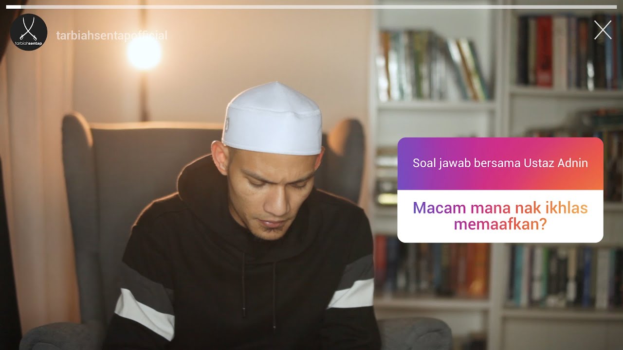 Ustaz Adnin - Cara nak ikhlas memaafkan?