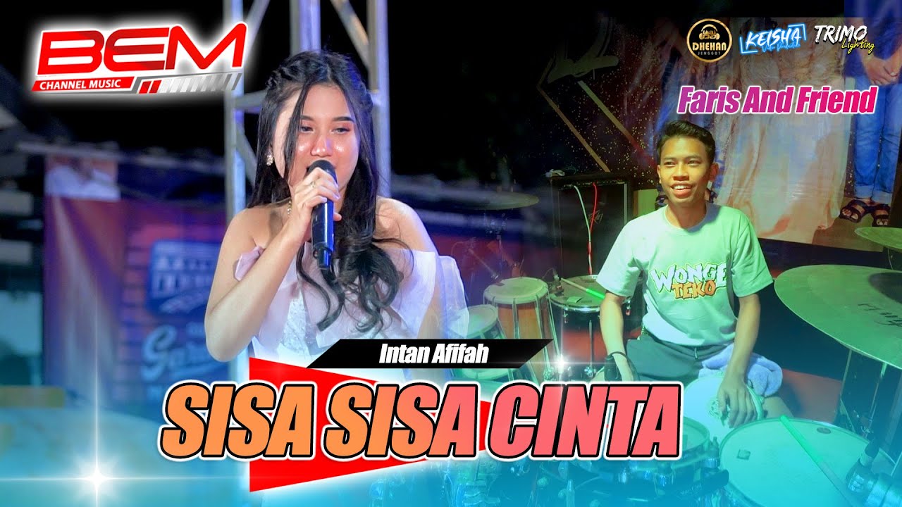 SISA SISA CINTA - Intan Afifah FARIS AND FRIEND Bem Channel Music Live Beton #2023