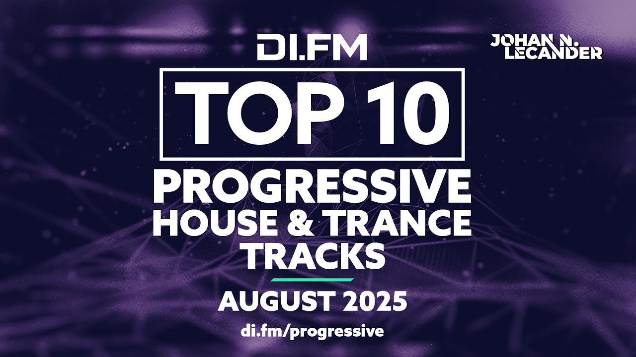 DI.FM's Top 10 Progressive House Tracks August 2025