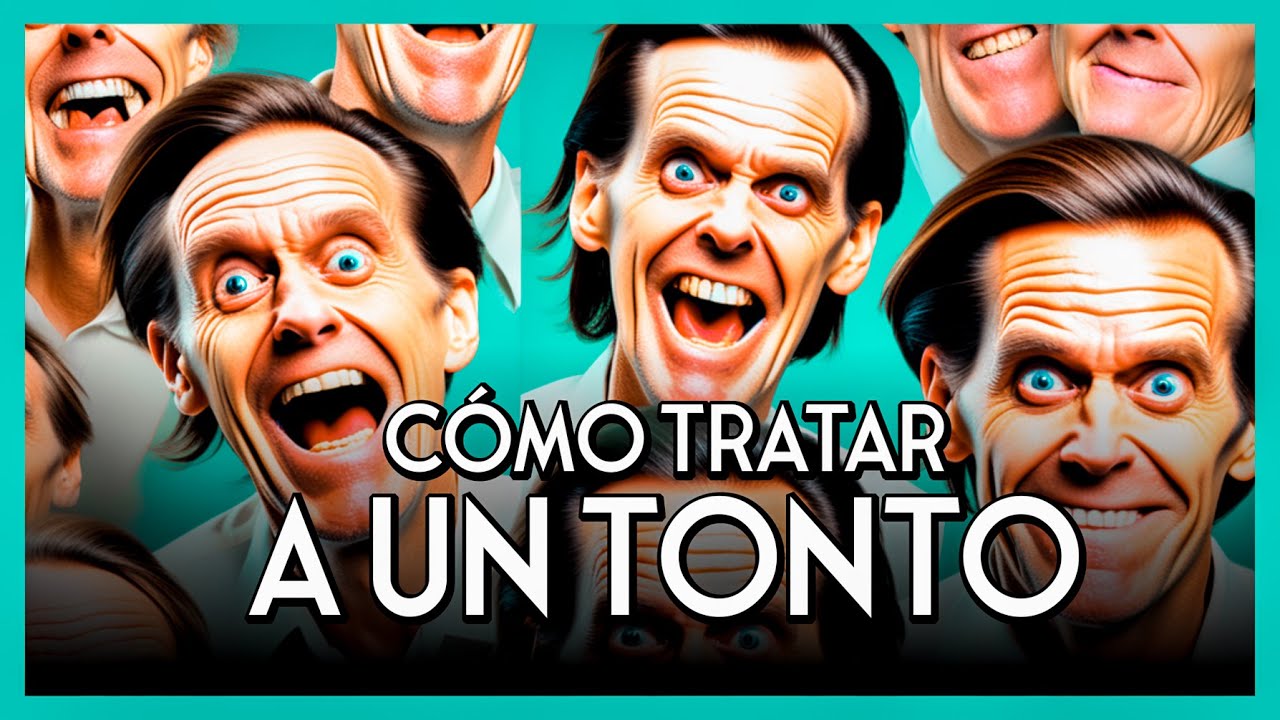 Cómo enfrentarse a un tonto de manera inteligente