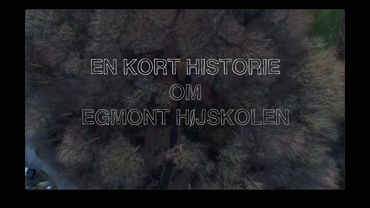 En Kort Historie Om Egmont Højskolen