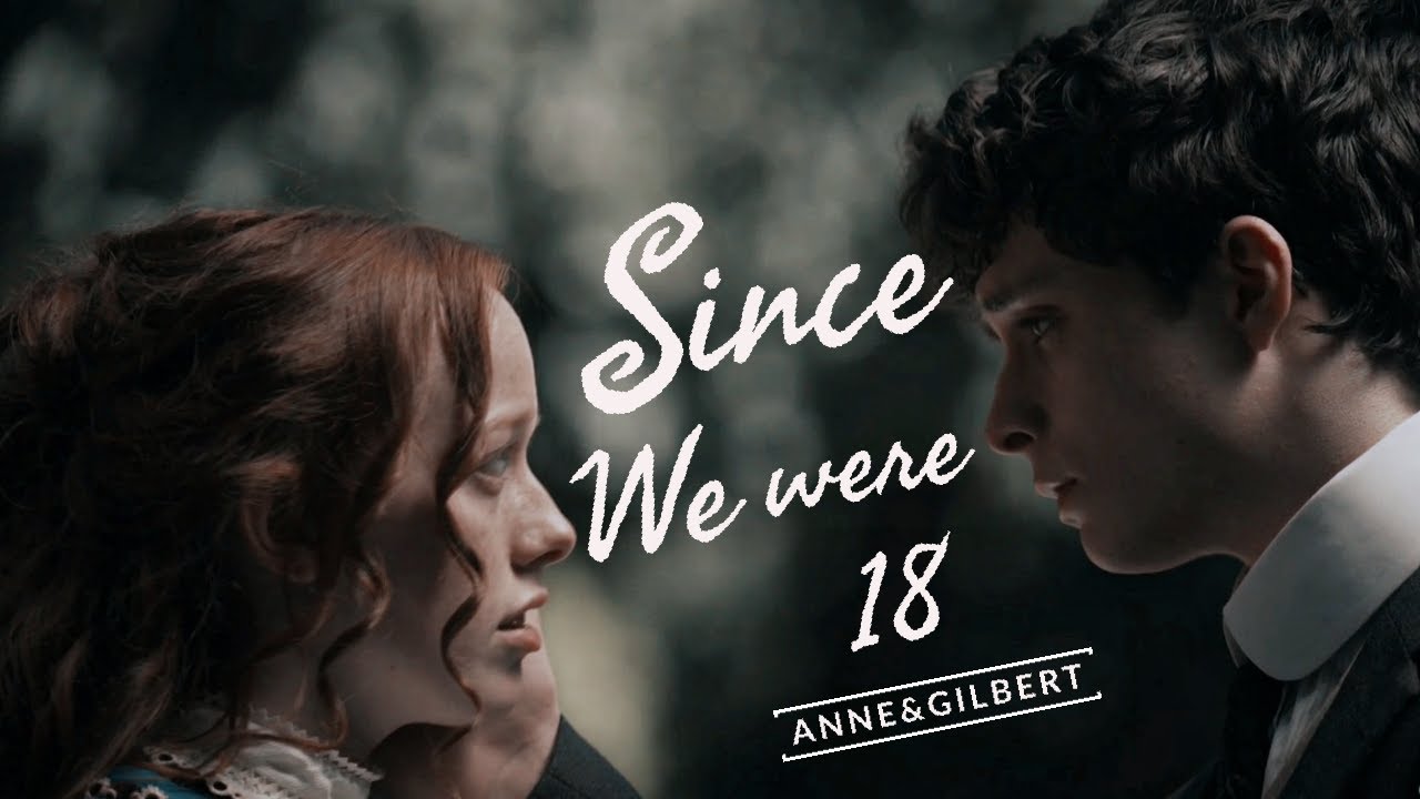 Anne & Gilbert - Since we were 18
