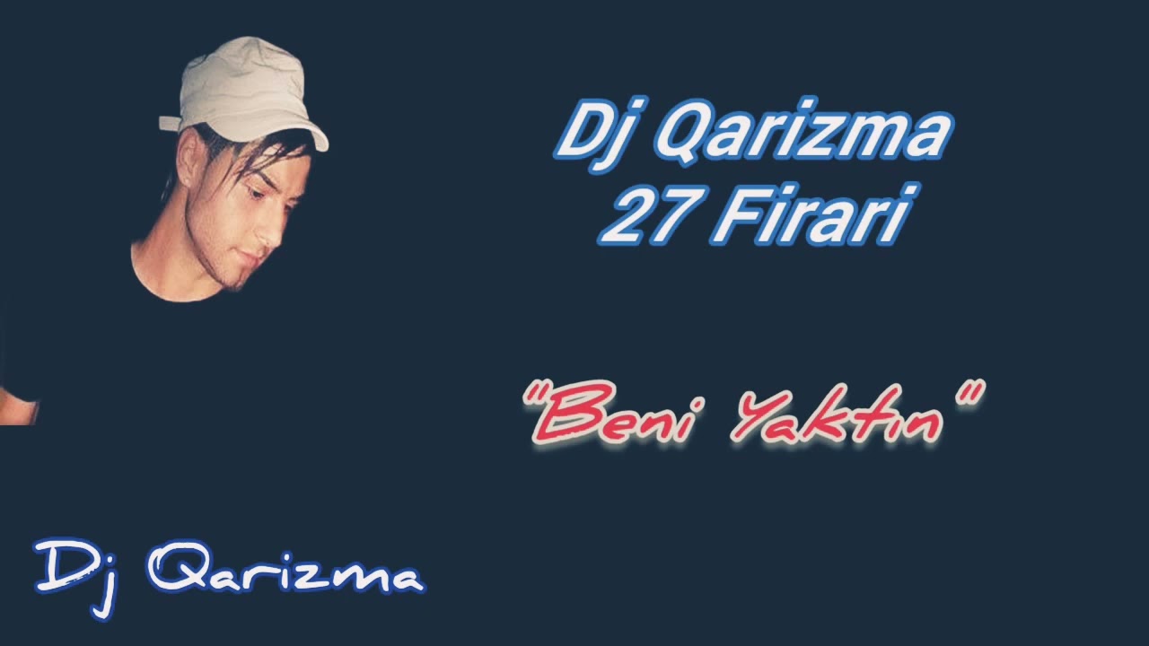 Dj Qarizma - Beni Yaktın