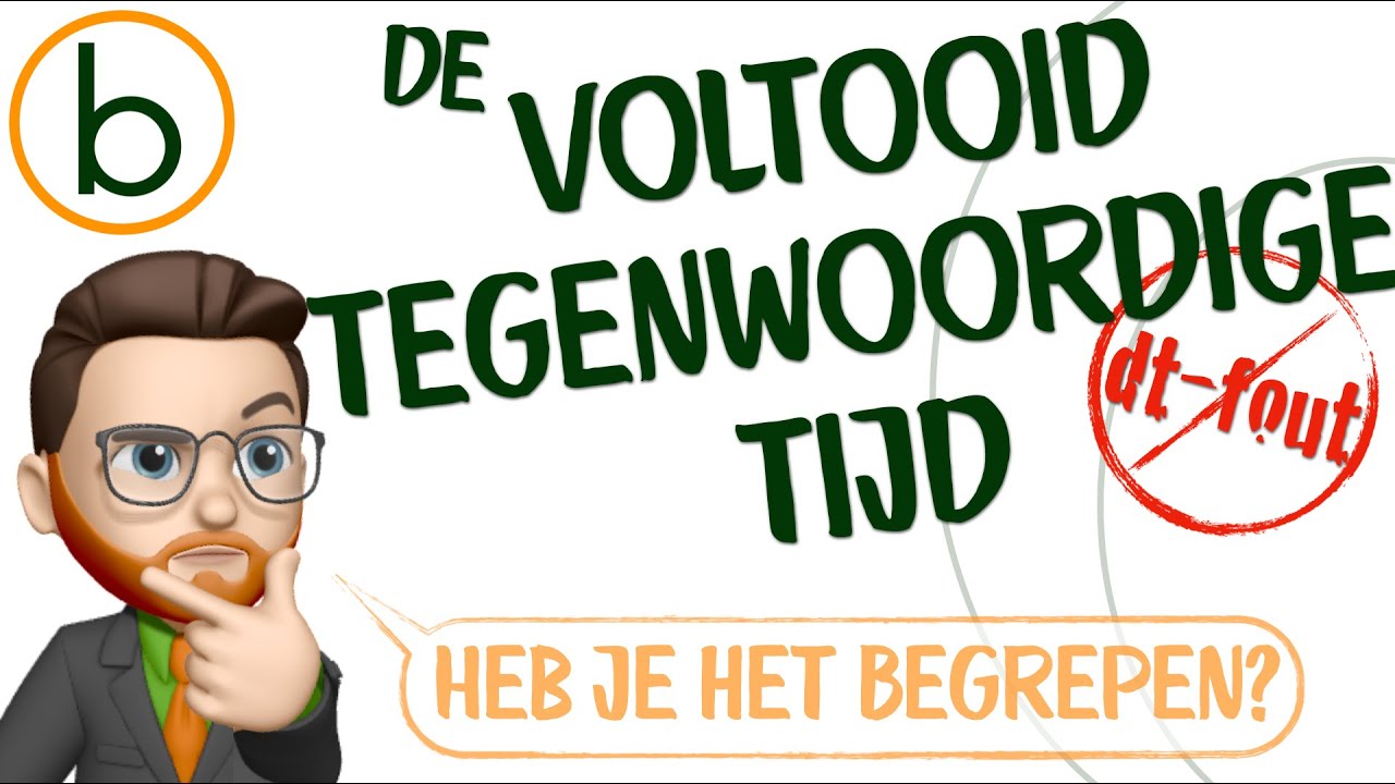 de Voltooid Tegenwoordige Tijd (VTT): uitleg, vormen, en tips om dt-fouten te vermijden