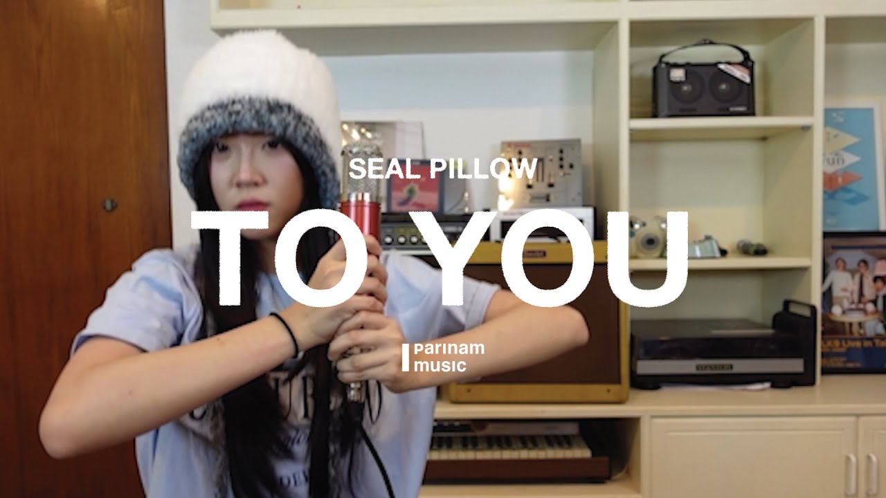 Seal Pillow - To You [Official MV]