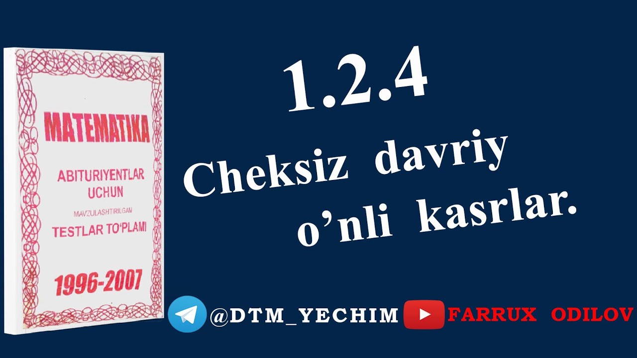 1.2.4 Cheksiz davriy  o‘nli  kasrlar | AXBOROTNOMA 1996-2007 yechimlari