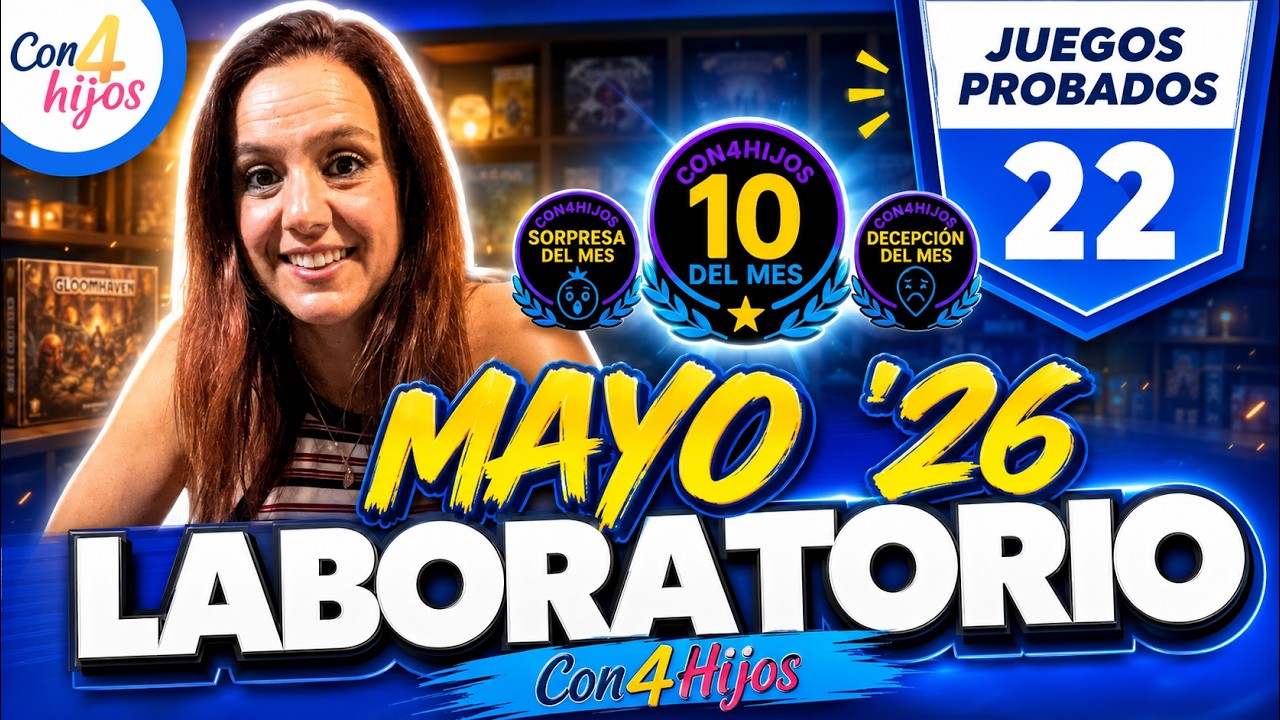☢️ Laboratorio Con4Hijos ☢️ [Los juegos probados - MAYO 2026 🎖️ EL &ldquo;10&rdquo; del mes de MAYO
