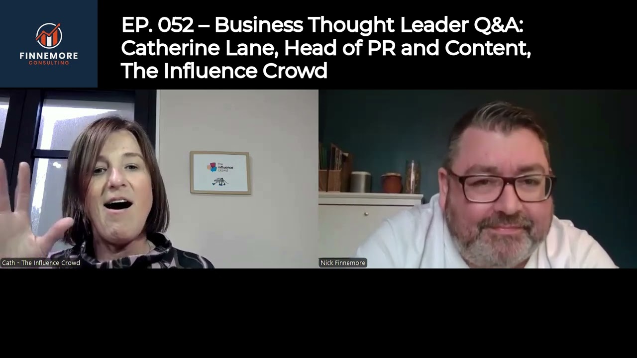 EP  052 – Business Thought Leader Q&A Catherine Lane, Head of PR and Content, The Influence Crowd