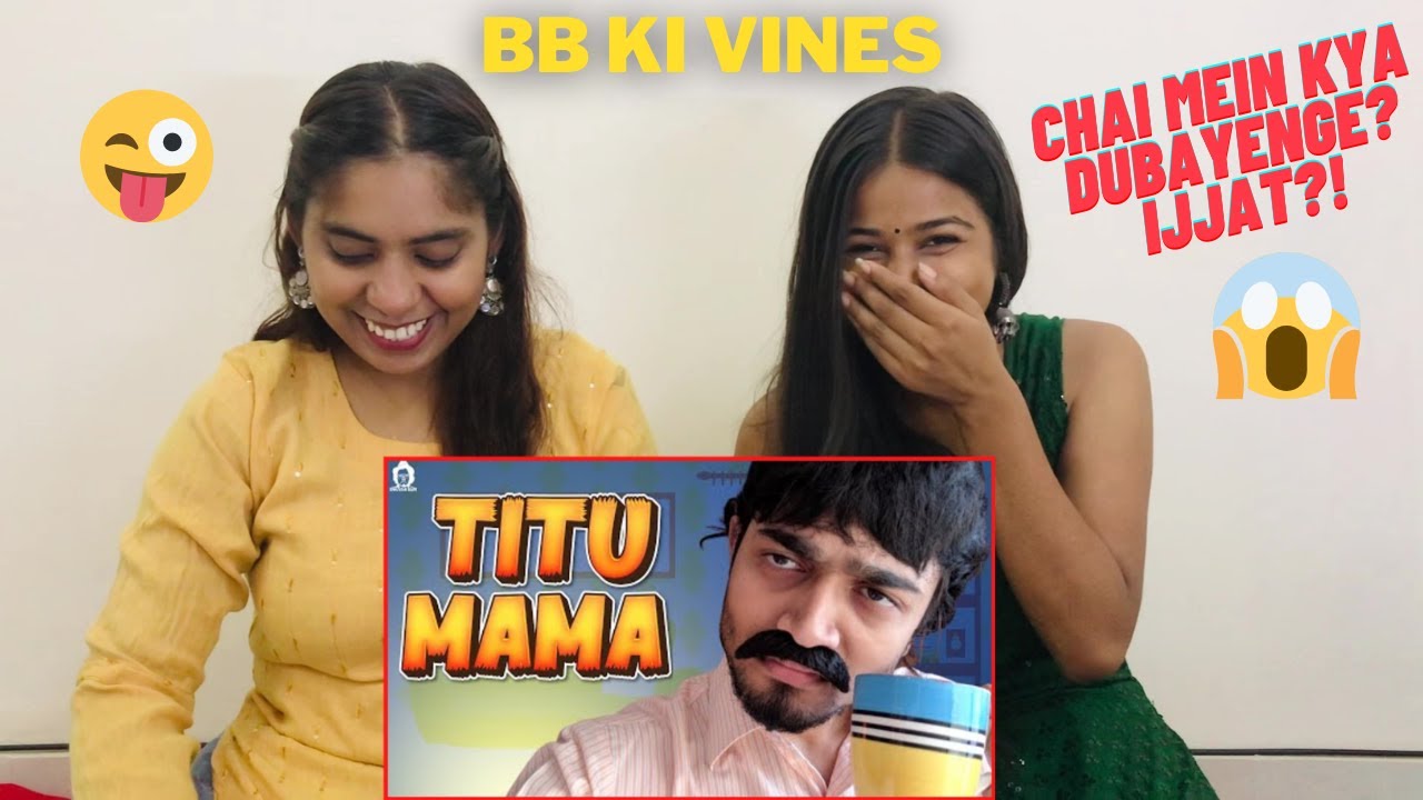 BB Ki Vines | Titu mama - BB Ki Vines Reaction | By The Girls Squad