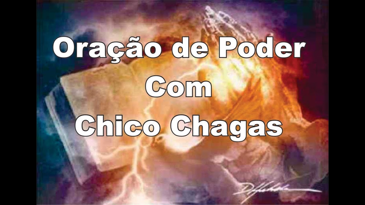 A ORA&Ccedil;&Atilde;O DE PODER COM PASTOR CHICO CHAGAS