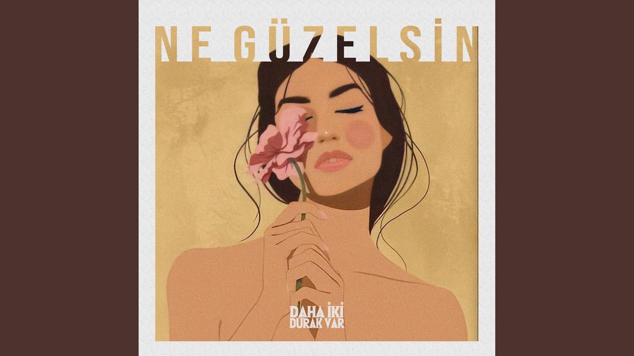 Ne Güzelsin