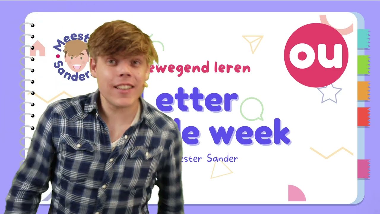 Letter van de week - OU - Bewegend leren met Meester Sander