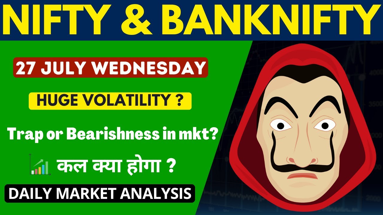 NIFTY PREDICTION & BANKNIFTY ANALYSIS FOR 27 JULY WEDNESDAY - NIFTY TARGET FOR TOMORROW