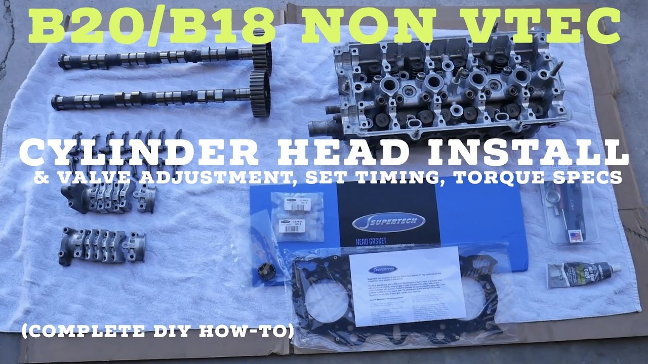B20/B18 Non Vtec Cylinder Head Install DIY How To | Valve Adjustment, Set Cam Timing, Torque Specs