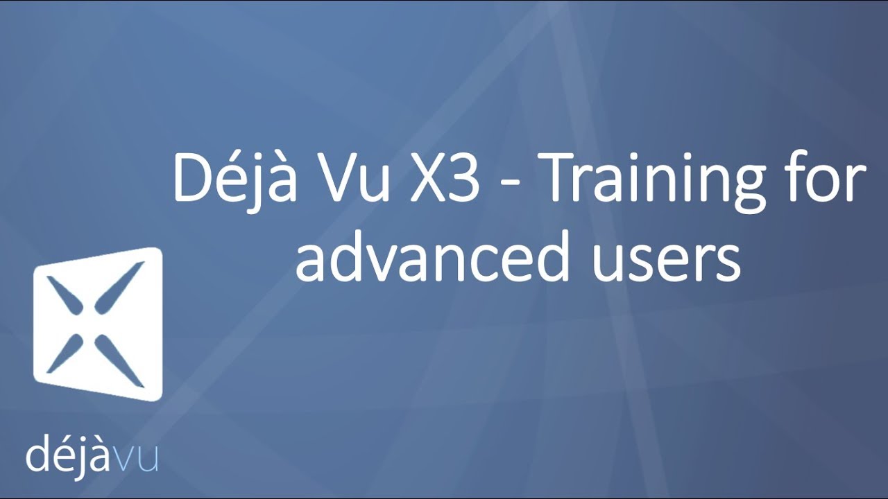 Déjà Vu X3 - Training for advanced users - Proz Webinar