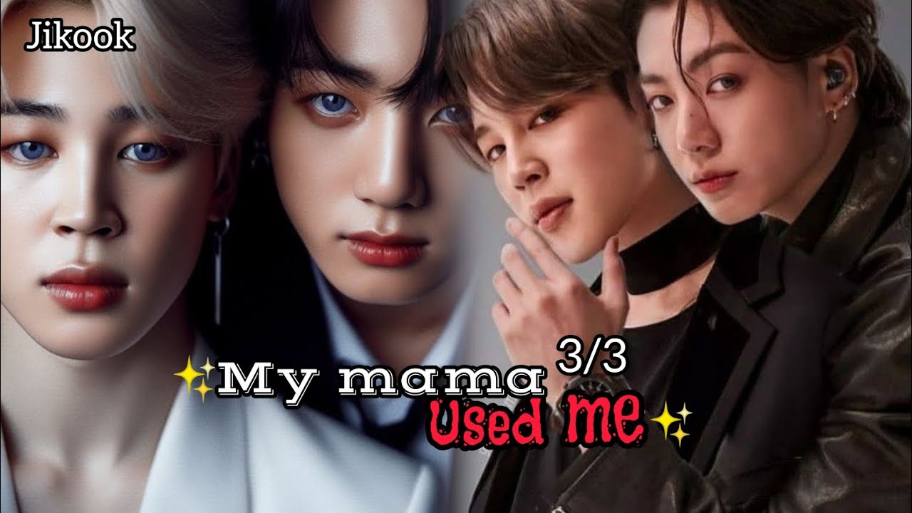 BTS Jikook Bl three shot 🦋My Mama used me🦋3/3🦋 @fanficz7  #bts #jikook #jikookff