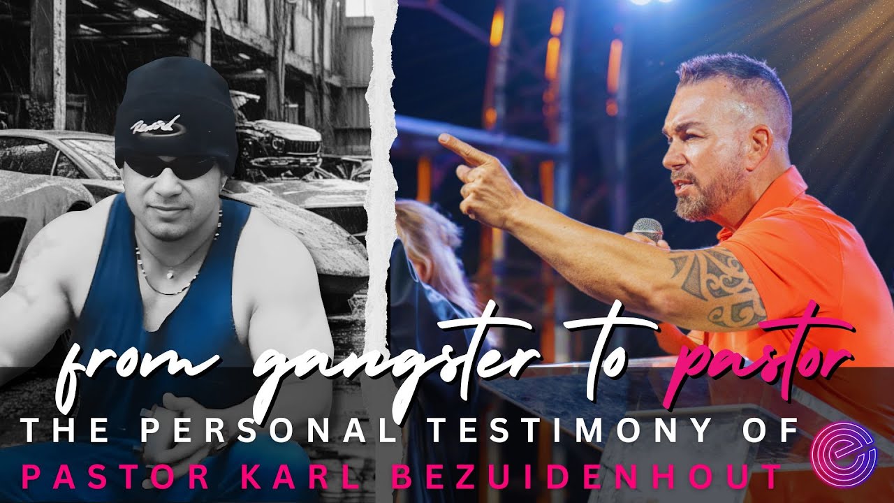 Personal Testimony of Pastor Karl Bezuidenhout - from gangster to Pastor