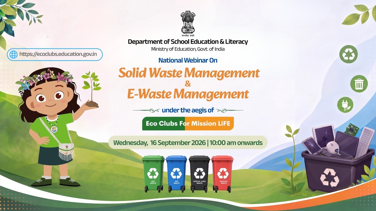 Eco Clubs for Mission LiFE: National Webinar on Solid Waste Management & E-Waste Management