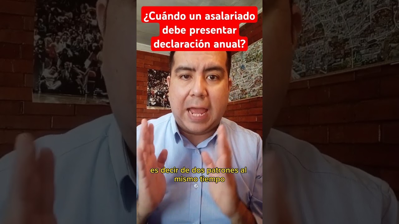 &iquest;Cu&aacute;ndo un asalariado debe presentar declaraci&oacute;n anual? #impuestos #declaracionanual #sat2025